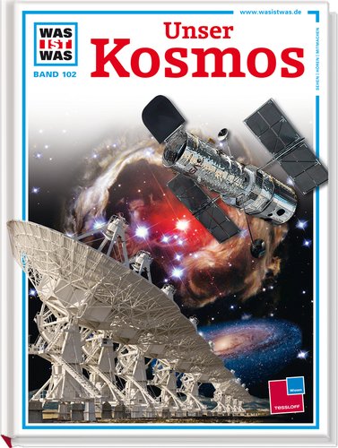 WAS IST WAS Band 102: Unser Kosmos