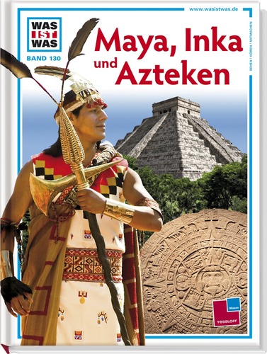 WAS IST WAS Band 130: Maya, Inka und Azteken