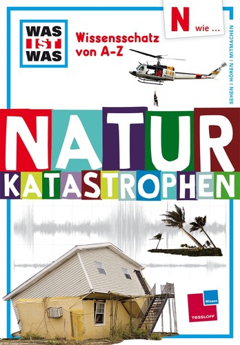 WAS IST WAS Wissensschatz von A-Z: Naturkatastrophen