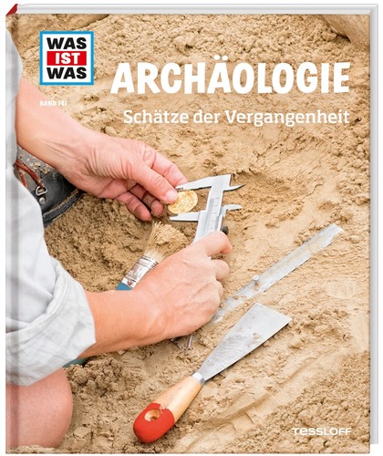 WAS IST WAS Band 141: Archäologie