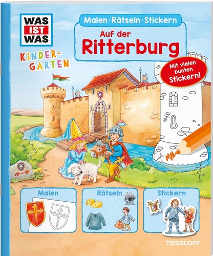 WAS IST WAS Kindergarten. Malen Rätseln Stickern. Auf der Ritterburg