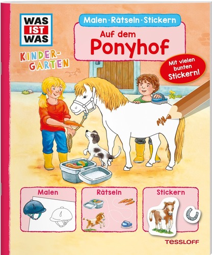 WAS IST WAS Kindergarten. Malen Rätseln Stickern. Auf dem Ponyhof