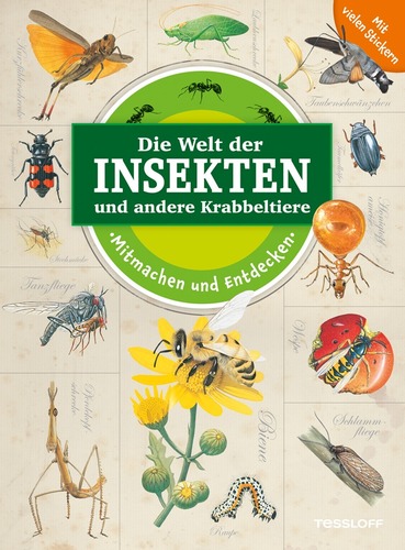 Die Welt der Insekten und andere Krabbeltiere. Mitmachen und Entdecken