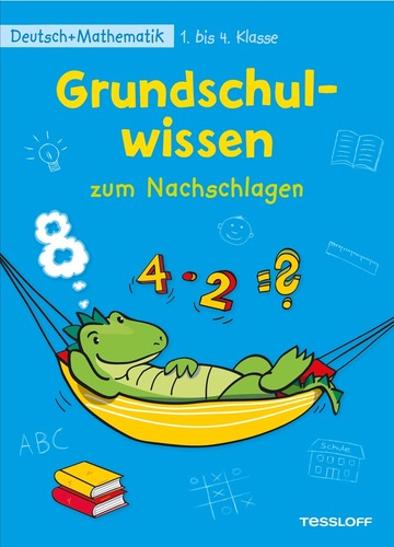 Grundschulwissen zum Nachschlagen. Deutsch und Mathematik