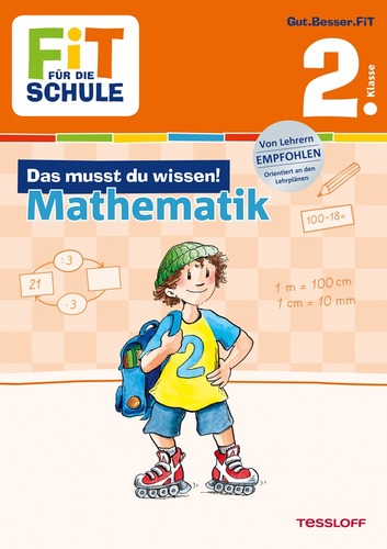 FiT FÜR DIE SCHULE. 2. Klasse. Das musst du wissen! Mathematik