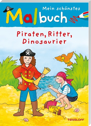 Mein schönstes Malbuch. Piraten, Ritter, Dinosaurier